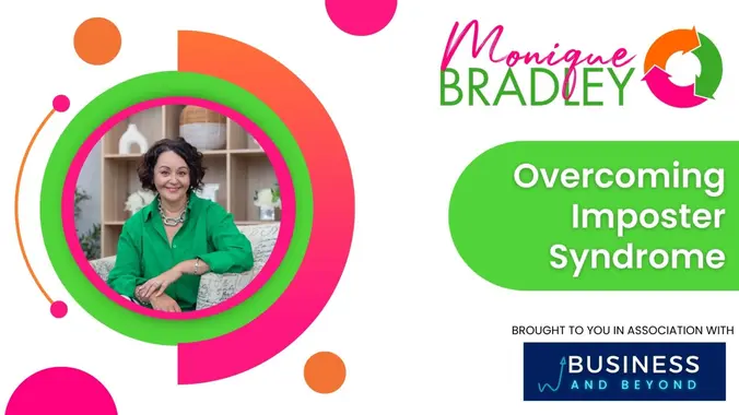 Read more about the article Overcoming Imposter Syndrome Webinar with Monique Bradley